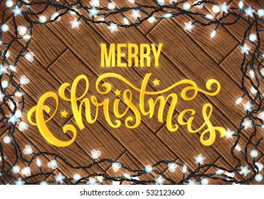 Merry Christmas card with handdrawn letterin and sparkling lights over wooden background, vector illustration.