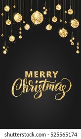 Merry Christmas card with lettering and glitter decoration. Black and gold background with hanging christmas balls. Great for greeting cards, party posters, banners. Vector illustration.