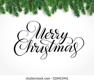 Merry christmas card with text and christmas tree border, vector illustration. Realistic fir-tree branches, frame isolated on white. Christmas lettering, hand drawn calligraphy.