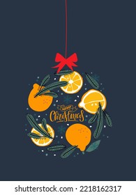 Merry Christmas card. Christmas tree ball hangs on red ribbon. Calligraphy lettering Merry Christmas. Season poster. Flat vector card with orange fruits and Christmas tree branches on dark blue