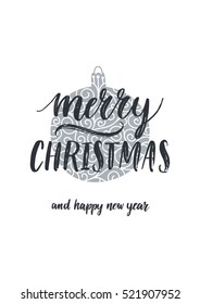 Merry christmas card. Vector hand drawn letters and winter ball. Black and white. New year illustration for design greeting cards, photo overlays, invitations.
