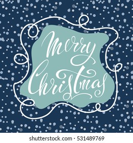 Merry Christmas. Congratulatory Christmas poster with lettering on a blue background with snowflakes.
