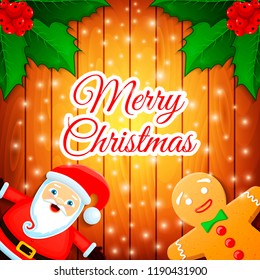 Merry Christmas - cute greeting card with cartoon Santa Claus, gingerbread man and leaves of Holly berries on wooden background and falling snow. Vector illustration