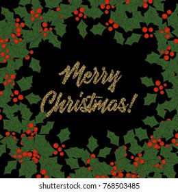 Merry Christmas dark with glittering greeting card template, holly berries hand drawn background.