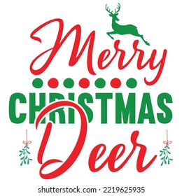 Merry Christmas Deer shirt print template, funny Xmas shirt design, Santa Claus funny quotes typography design