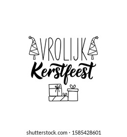 Merry Christmas in Dutch. Vrolijk Kerstfeest. Holidays lettering. Hand drawn vector illustration. Modern calligraphy.