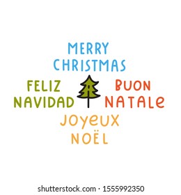 Merry christmas in english, italian, french, spanish. Vector illustration for greeting card,  t shirt, design. 