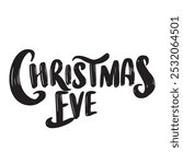 Merry Christmas Eve text lettering. Hand drawn vector art.