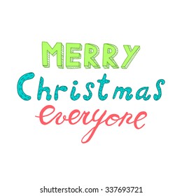 Merry Christmas everyone hand drawn text