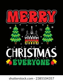 Merry Christmas Everyone Merry Christmas shirts Print Template, Xmas Ugly Snow Santa Clouse New Year Holiday Candy Santa Hat vector illustration for Christmas hand lettered.