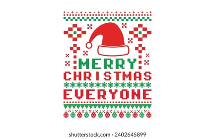 Merry Christmas everyone - Christmas T-Shirt Design, Modern calligraphy, Vector illustration with hand drawn lettering, posters, banners, cards, mugs, Notebooks, white background.