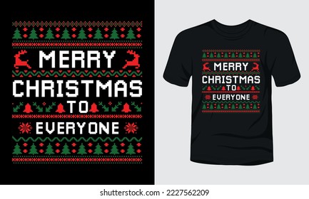 Merry Christmas to everyone ugly Christmas Sweater design