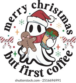 Merry Christmas but first Coffee Cute Christmas Ghost t shirt Design