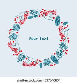 Merry Christmas. Frame with pine and fir cones, rowan berries and leaves. Template for your design. Vector illustration.