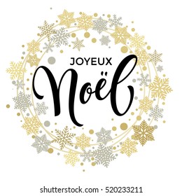 Merry Christmas in French greeting. Joyeux Noel of golden and silver Christmas ornaments and wreath decoration of stars, snowflakes. Calligraphic lettering design