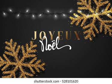 Merry Christmas. French inscription. Joyeux Noel. Christmas background black color with realistic garlands and beautiful snowflakes. Xmas Holiday and Happy New Year