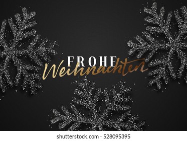 Merry Christmas. German inscription. Frohe Weihnachten. Christmas background, with beautiful bright snowflakes realistic shine glitter. Xmas holiday poster, greeting card.