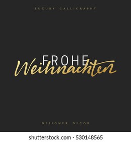 Merry Christmas. German inscription. Frohe Weihnachten. Calligraphy text handmade. Xmas holiday poster and greeting card.