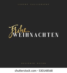 Merry Christmas. German inscription. Frohe Weihnachten. Calligraphy text handmade. Xmas holiday poster and greeting card.