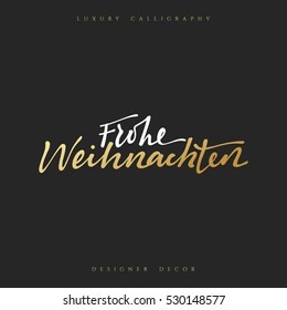 Merry Christmas. German inscription. Frohe Weihnachten. Calligraphy text handmade. Xmas holiday poster and greeting card.