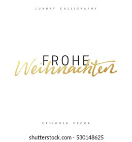 Merry Christmas. German inscription. Frohe Weihnachten. Calligraphy text handmade. Xmas holiday poster and greeting card.