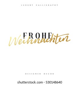 Merry Christmas. German inscription. Frohe Weihnachten. Calligraphy text handmade. Xmas holiday poster and greeting card.