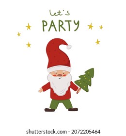 Merry christmas gnom with christmas tree. Little cute fairytale cartoon character and Let's party lettering. Santa Claus in red hat. Isolated xmas celebrate vector illustration for card print greeting