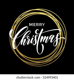 Merry Christmas gold greeting card. Golden sparkling decoration ornament of circle of and text calligraphy lettering.  Festive vector background for Christmas decorative design