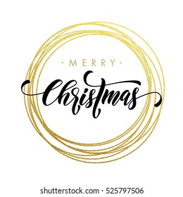 Merry Christmas Gold Greeting Card. Golden Sparkling Decoration Ornament Of Circle Of And Text Calligraphy Lettering. Festive Vector Background For Christmas Decorative Design