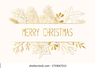 Merry Christmas golden border with gold lettering, holly, mistletoe, coniferous, pine, fir branches. Holiday banner for greeting cards. Vector isolated festive flourish background for xmas designs.