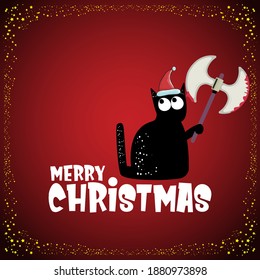 Merry Christmas greeting card or banner with a Black cat with santa hat holding bloody ax isolated on red background. Funny Christmas black cat and ax. Christmas concept illustration