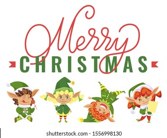 Merry christmas greeting card with calligraphic inscription. Xmas characters wearing green costume. Santa Claus helpers smiling and jumping. Boys and girls small children vector in flat style