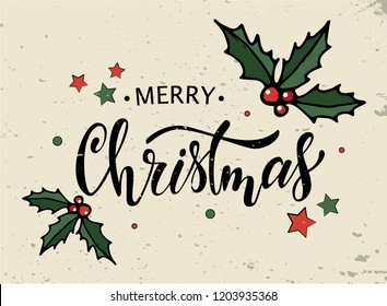 Merry Christmas greeting card design. Hand lettering quote on a vintage textured background decorated by hand drawn stars and berries. Poster, banner, invitation template. Vector illustration EPS 10