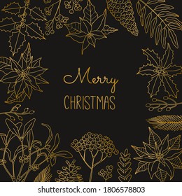 Merry Christmas greeting card with gold plants. Poinsettia, holly berry, pine cone and laurel in doodle line style, modern placard on isolated black background.