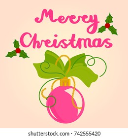Merry Christmas greeting card with lettering, toy, Holly Berry isolated on beige background. Vector illustration.