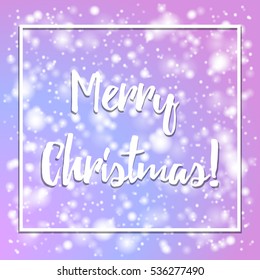 Merry Christmas. Greeting card in pastel colors, the white inscription in frame on the background of falling snow. Universal print for flyers, invitations and posters. Vector EPS 10