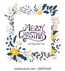 Merry Christmas greeting card. Winter wreath with berries, pine branches, leafs.  Hand drawn Christmas Holiday design for greeting cards, calendars, posters, prints, invitations.
