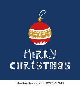Merry Christmas hand drawn illustration with Christmas ball. New Year postcard.