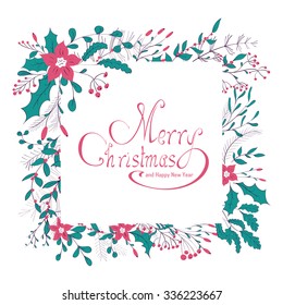 Merry Christmas hand lettering greeting card. Winter wreath with berries, pine branches, leafs.  Hand drawn Christmas Holiday design for greeting cards, calendars, posters, prints, invitations.