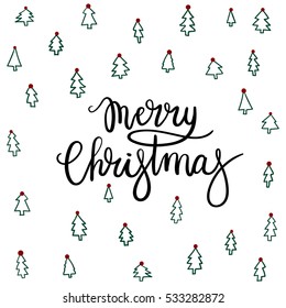 Merry Christmas Hand Lettering Greeting Card. Vector Illustration. Modern Calligraphy. Tree Background