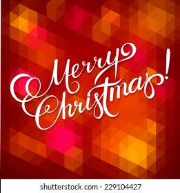 MERRY CHRISTMAS hand lettering -- handmade calligraphy, vector on geometry background