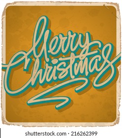 MERRY CHRISTMAS hand lettering -- vintage card with handmade calligraphy, grunge effect in separate layer for easy edit, vector (eps10)