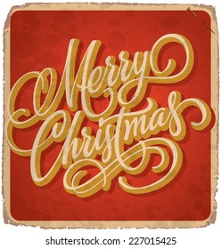 MERRY CHRISTMAS hand lettering -- vintage card with handmade calligraphy, grunge effect in separate layer for easy edit, vector (eps10)