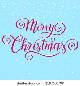 Merry Christmas, hand written lettering, snowfall, vector holiday illustration.