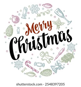 Merry Christmas handwriting calligraphy lettering. Circle shape with gingerbread, candy, mistletoe, bell, serpentine, rocket, snowflake, pine cone, fir branch, toy. Vector vintage color engraving