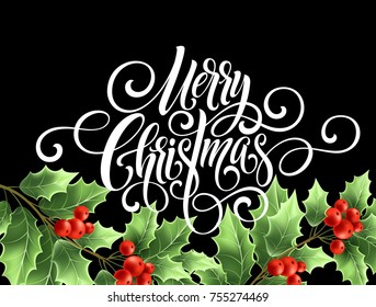 Merry Christmas handwriting script lettering. Greeting card with holly. Vector illustration EPS10