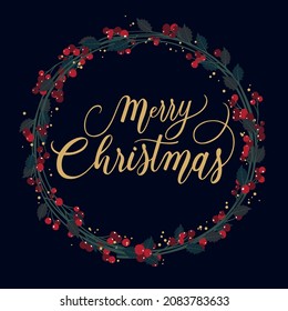 Merry Christmas handwritten calligraphy with golden and wreath made of red berries.