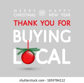 Merry Christmas, Happy 2021 New Year greeting card, Thank you for buying local, wall poster with red ball, fir tree branch. Promo banner for seasonal local business, market, fair , shop, social media