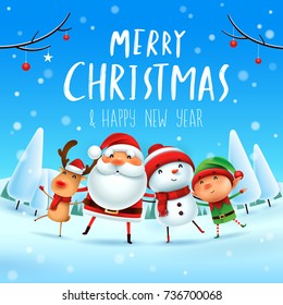 Merry Christmas! Happy Christmas companions. Santa Claus, Snowman, Reindeer and elf in Christmas snow scene.