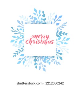 Merry Christmas and Happy New Year vector card. Frame, border with leaves and branches. Greeting cards. Hand drawn lettering phrase for holidays design, posters, postcards on white background.